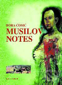 Musilov notes - Bora Ćosić, Kalligram, 2001