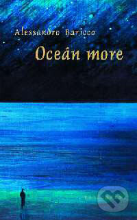 Oceán more - Alessandro Baricco, Kalligram, 2004