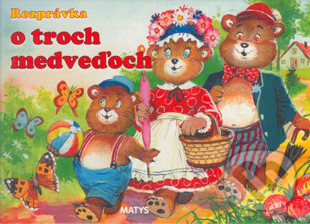 Kniha: Rozprávka o troch medveďoch (Matys). Matys, 2004