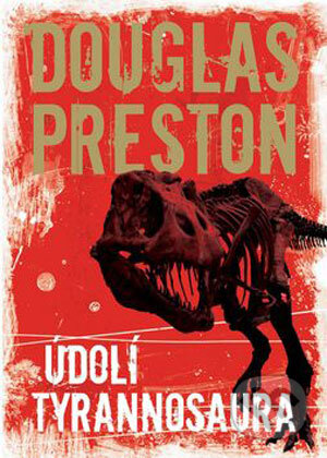 Údolí tyrannosaura - Douglas Preston, BB/art, 2006