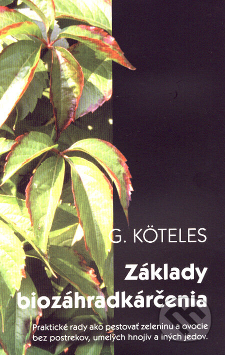 Základy biozáhradkárčenia - Gabriel Köteles, GYK s.r.o., 2006