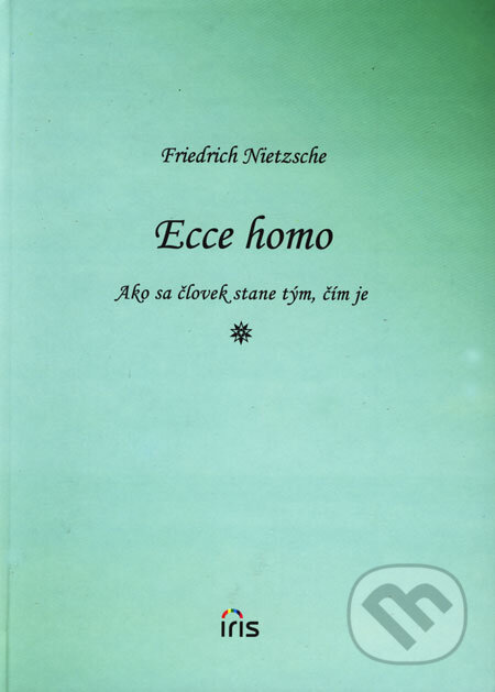 Ecce homo - Friedrich Nietzsche, 2007