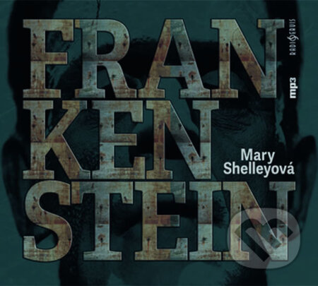 Frankenstein (audiokniha) - Mary Shelley, Radioservis, 2017