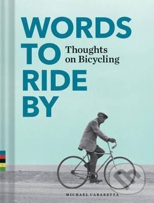 Words to Ride By (Thoughts on Bicycling) - Michael Carabetta - kniha z kategorie Individuální sporty