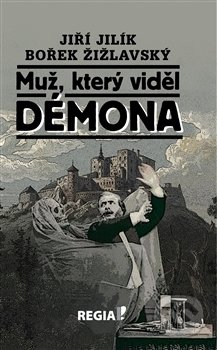 Muž, který viděl démona - Jiří Jilík, Bořek Žižlavský, Regia, 2017