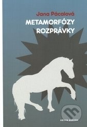 Metamorfózy rozprávky - Jana Pácalová, Ústav slovenskej literatúry SAV, 2010
