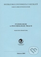 Fyziologie a psychologie práce - Zdeněk Jirák, Bohumil Vašina, Ostravská univerzita, 2009