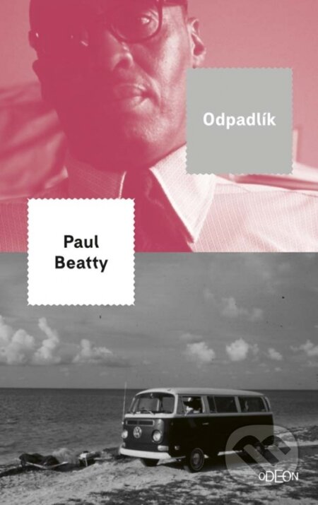 Odpadlík - Paul Beatty, Odeon, 2017