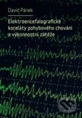 Elektroencefalografické koreláty pohybového chování a výkonnostní zátěže - David Pánek, Karolinum, 2017