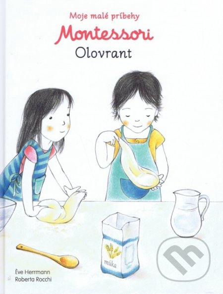 Moje malé príbehy Montessori - Olovrant, Svojtka&Co., 2017