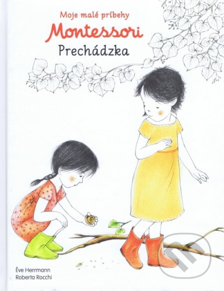 Moje malé príbehy Montessori - Prechádzka, Svojtka&Co., 2017