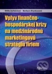Vplyv finančno-hospodárskej krízy na medzinárodnú marketingovú stratégiu firiem - Otília Zorkóciová, Sprint dva, 2012