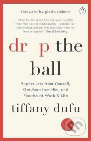 Drop the Ball - Tiffany Dufu, Penguin Books, 2017