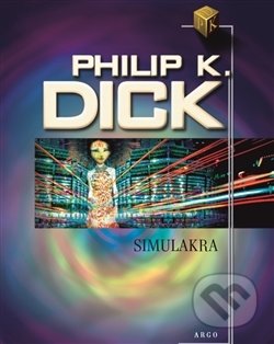 Simulakra - Philip K. Dick, Argo, 2017