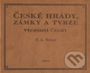 České hrady, zámky a tvrze V. - Franz Alexander Heber, Argo, 2023