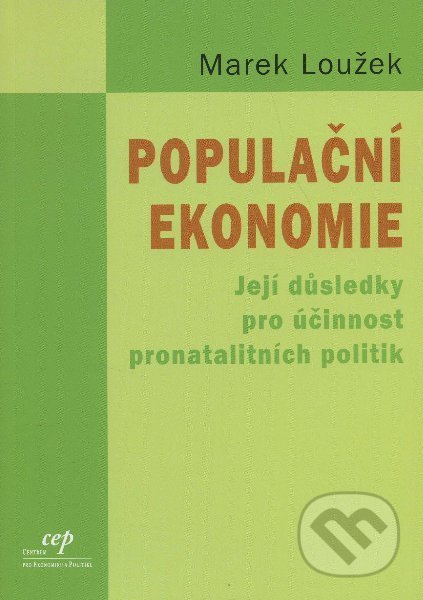 Populační ekonomie - Marel Loužek, Centrum pro ekonomiku a politiku, 2004