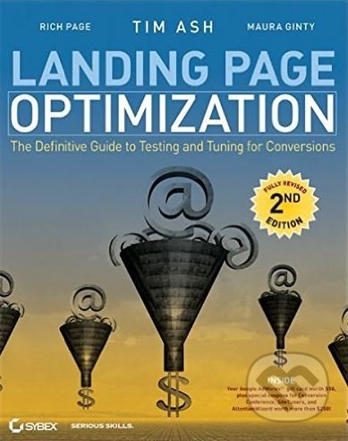 Landing Page Optimization - Tim Ash a kol., John Wiley & Sons, 2012