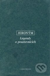 Legendy o poustevnících - Jeroným, OIKOYMENH, 2002