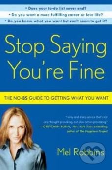 Stop Saying You&#039;re Fine - Mel Robbins, Harmony, 2012