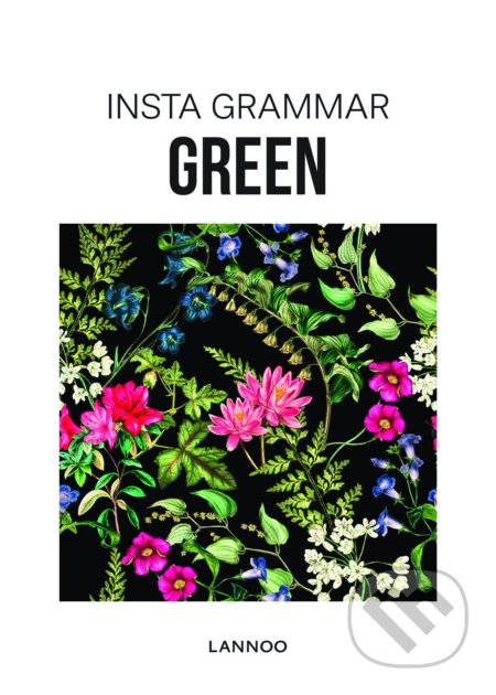 Insta Grammar: Green - Irene Schampaert, Lannoo, 2017