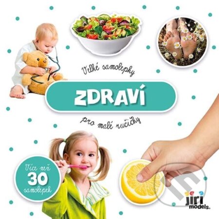 Kniha: Velké samolepky pro malé ručičky Zdraví (Jiří Models)
