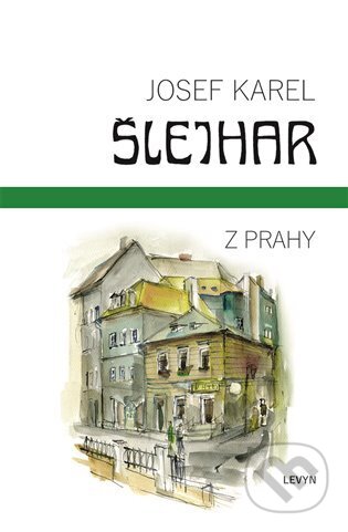 Z Prahy - Josef Karel Šlejhar, LEVYN, s.r.o., 2024