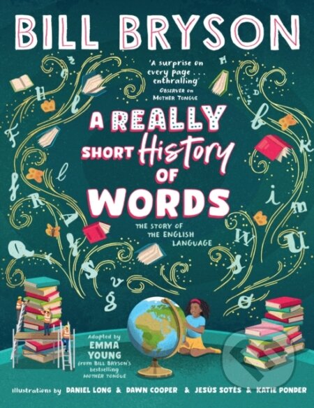A Really Short History of Words (An illustrated edition of the bestselling book about the English language) - kniha z kategorie Naučné knihy