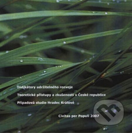 Indikátory udržitelného rozvoje - teoretické přístupy a zkušenosti v České republice, , 2008