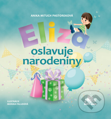 Eliza oslavuje narodeniny - Anika Mituch Pastoreková, HappyReads s.r.o., 2024