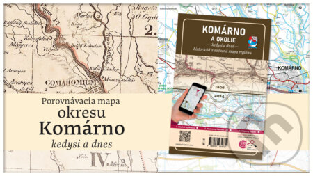 Komárno a okolie - Kedysi a dnes (Historická a súčasná mapa regiónu) - kniha z kategorie Mapy Evropy