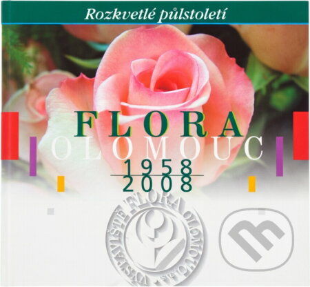 Kniha: Flora Olomouc 1958-2008 : rozkvetlé půlstoletí (Milan Tichák). , 2008