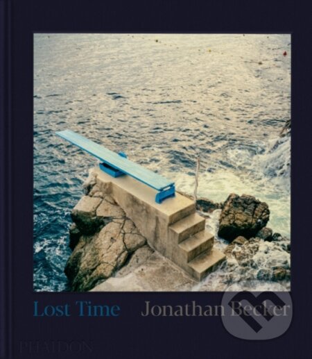 Jonathan Becker (Lost Time) - Jonathan Becker, Mark Holborn (editor) - kniha z kategorie Fotografie