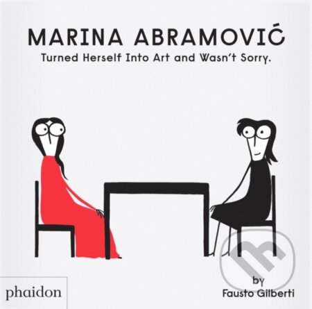 Marina Abramovic Turned Herself Into Art and Wasn't Sorry. - kniha z kategorie Naučné knihy