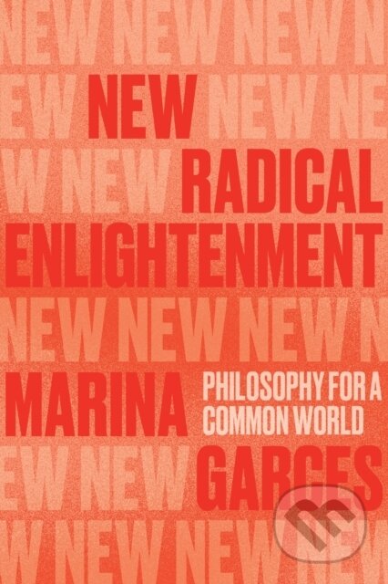 New Radical Enlightenment - Marina Garces, Verso, 2024