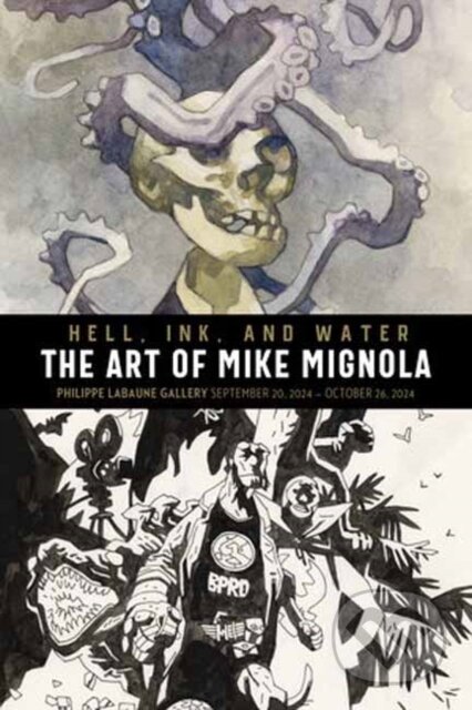 Hell, Ink, and Water: The Art of Mike Mignola - Mike Mignola, Idea & Design Works, 2024