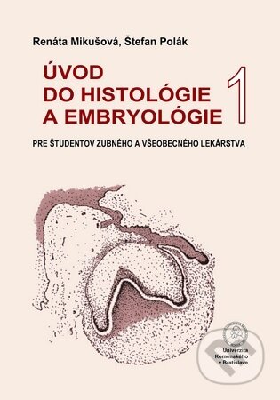 Kniha: Úvod do histológie a embryológie 1 (Renáta Mikušová)
