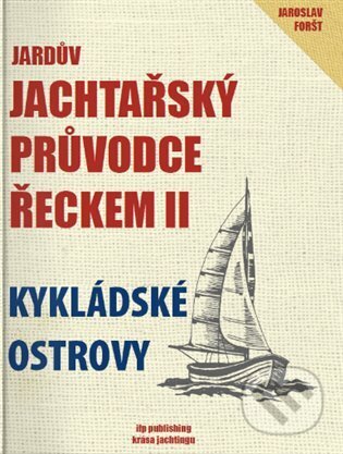 Jardův jachtařský průvodce Řeckem II. - Jaroslav Foršt, IFP Publishing, 2024