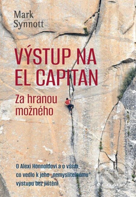 Výstup na El Capitan - za hranou možného - Mark Synott - kniha z kategorie Sport