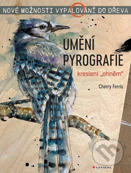 Umění pyrografie - Cherry Ferris, Grada, 2024