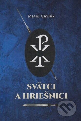 Kniha: Svätci a hriešnici (Matej Gavlák)