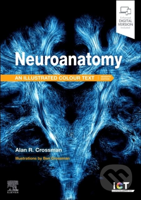 Neuroanatomy: Illustrated Colour Text - Alan R. Crossman, Churchill Livingstone, 2024