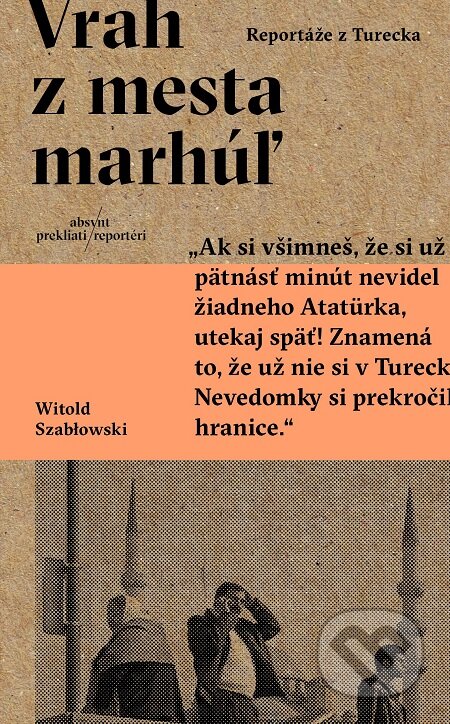 Vrah z mesta marhúľ - Witold Szabłowski, Absynt, 2017