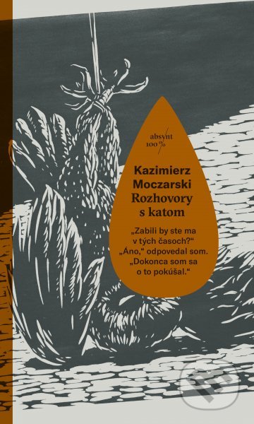 Rozhovory s katom - Kazimierz Moczarski, Absynt, 2017