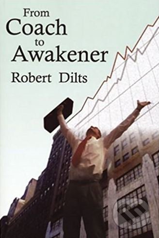 From Coach to Awakener - Robert Dilts, Meta, 2003