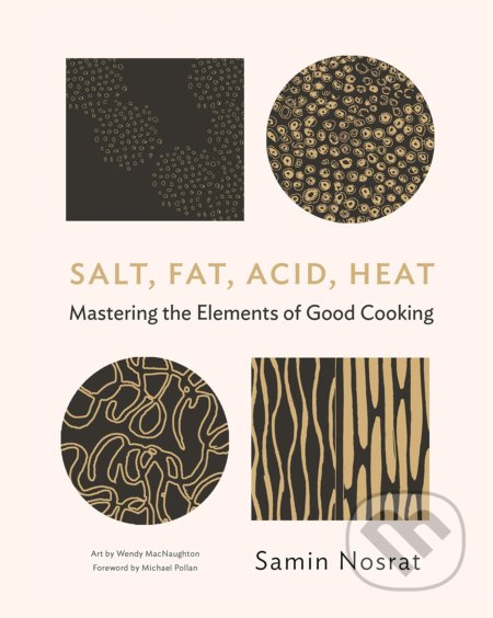 Salt, Fat, Acid, Heat - Samin Nosrat, Canongate Books, 2017