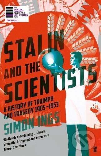 Stalin and the Scientists - Simon Ings, Faber and Faber, 2017
