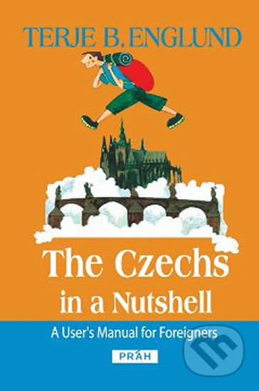 The Czechs in a Nutshell - Terje B. Englund, Práh, 2004