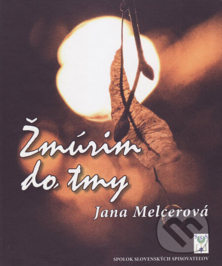 Žmúrim do tmy - Jana Melcerová - kniha z kategorie Poezie
