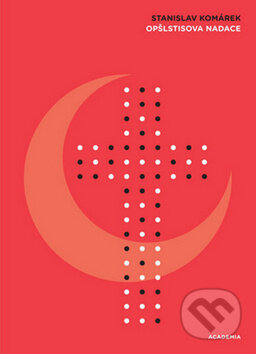 Opšlstisova nadace - Stanislav Komárek - kniha z kategorie Společenská beletrie