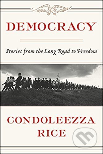 Democracy - Condoleezza Rice, Twelve, 2017